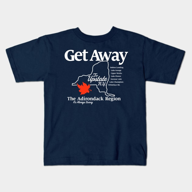 Get Away – Upstate New York Kids T-Shirt by Rush Creative Tees